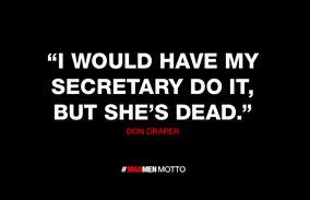 Mad Men Motto 